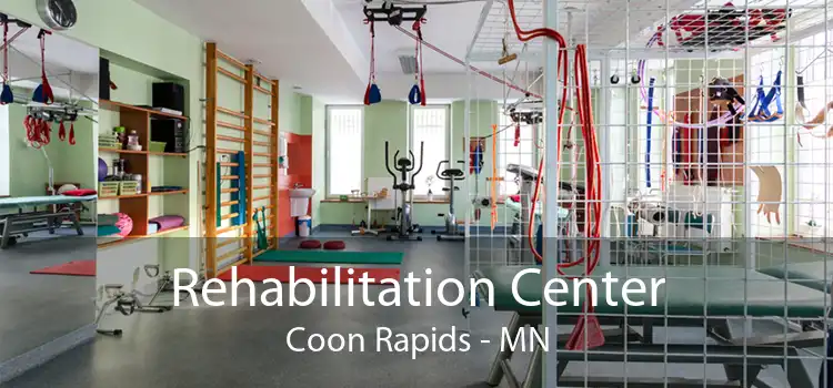 Rehabilitation Center Coon Rapids - MN