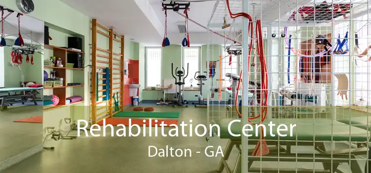 Rehabilitation Center Dalton - GA