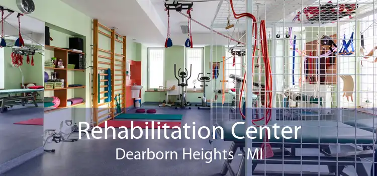 Rehabilitation Center Dearborn Heights - MI