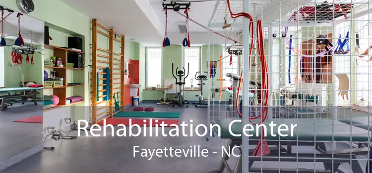 Rehabilitation Center Fayetteville - NC