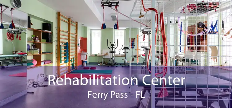 Rehabilitation Center Ferry Pass - FL