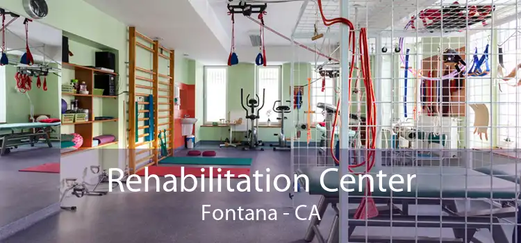 Rehabilitation Center Fontana - CA