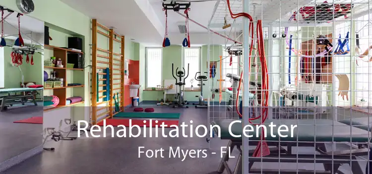 Rehabilitation Center Fort Myers - FL