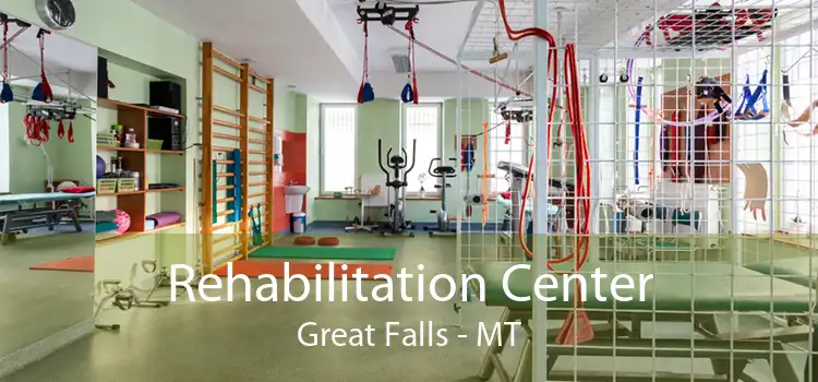 Rehabilitation Center Great Falls - MT