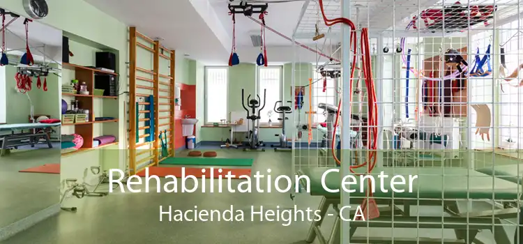 Rehabilitation Center Hacienda Heights - CA