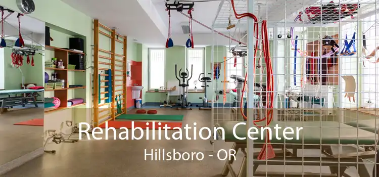 Rehabilitation Center Hillsboro - OR