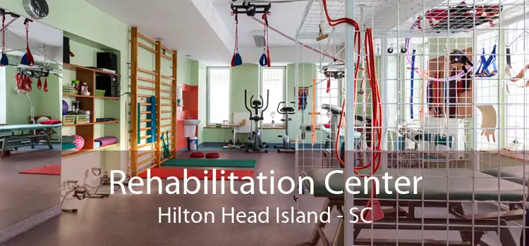 Rehabilitation Center Hilton Head Island - SC