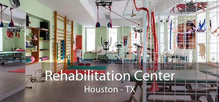 Rehabilitation Center Houston - TX