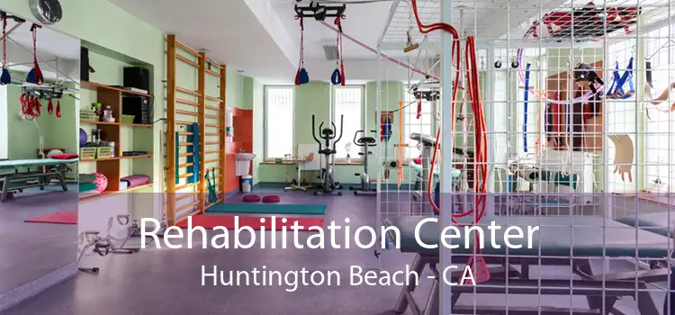 Rehabilitation Center Huntington Beach - CA