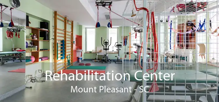 Rehabilitation Center Mount Pleasant - SC