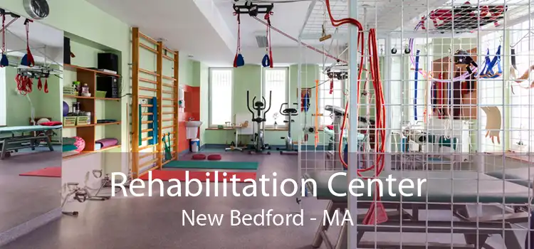 Rehabilitation Center New Bedford - MA