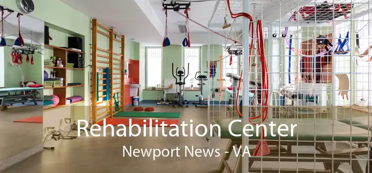 Rehabilitation Center Newport News - VA