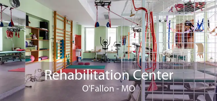 Rehabilitation Center O'Fallon - MO