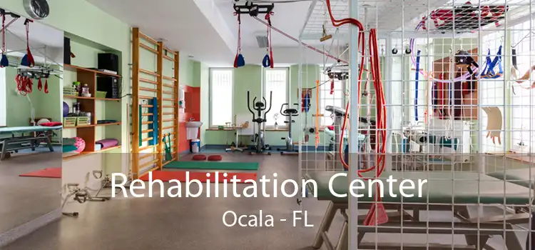 Rehabilitation Center Ocala - FL