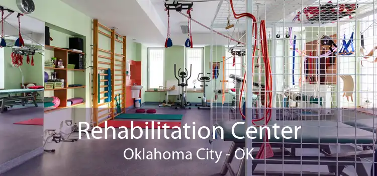 Rehabilitation Center Oklahoma City - OK