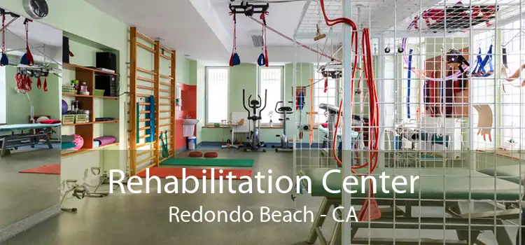 Rehabilitation Center Redondo Beach - CA