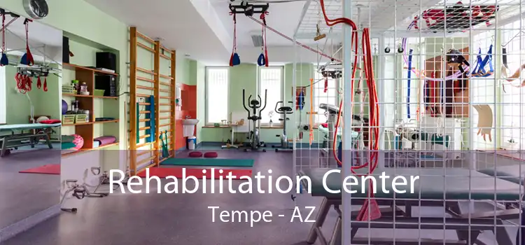 Rehabilitation Center Tempe - AZ